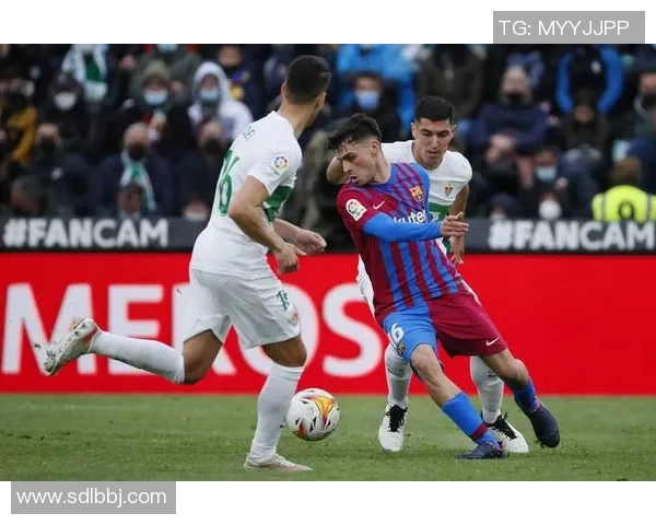 埃尔切与巴塞罗那历史交锋记录分析及战绩回顾